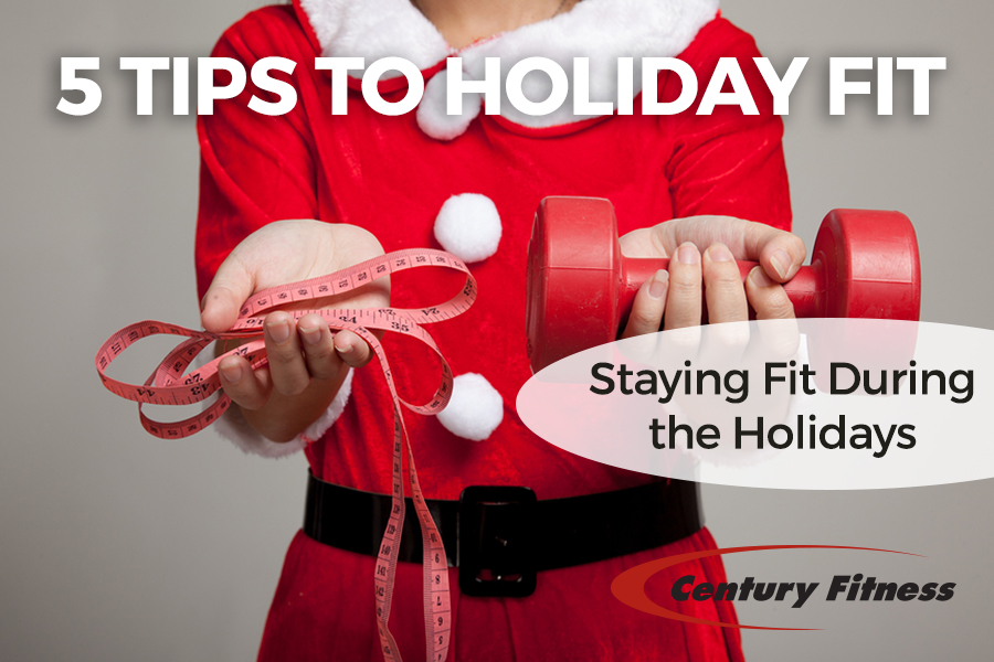 5 tips for staying fit during the hoildays by Century Fitness Trainers