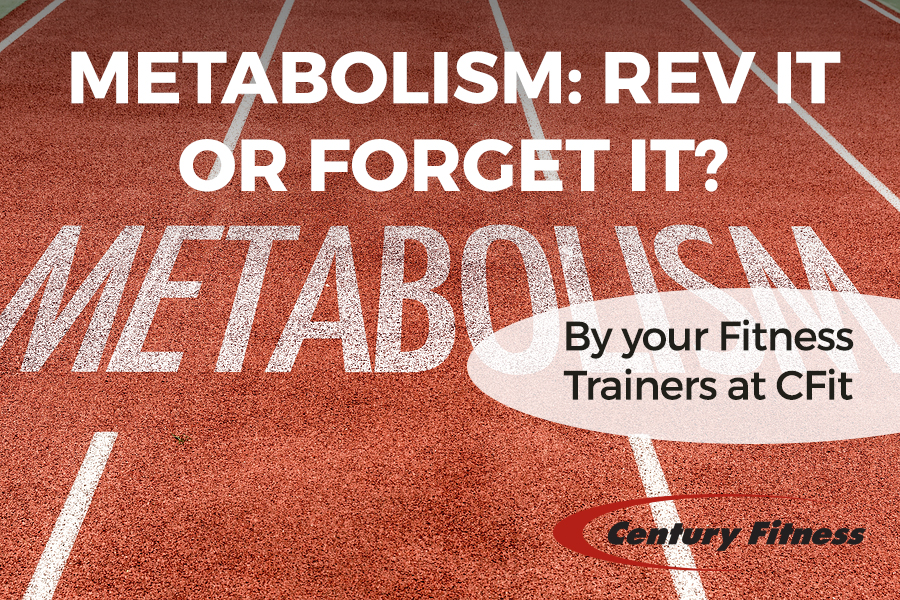 Metabolism: Rev It or Forget It?