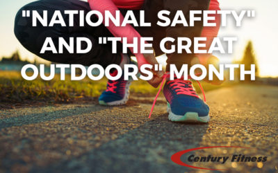 JUNE is “National Safety” and “The Great Outdoors” Month